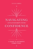  Lucia Leboa - Navigating Situationships with Confidence: A Guide to Authentic Connections.