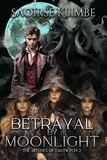  Saoirse Klimbe - Betrayal By Moonlight - Bitches of Eastwych, #2.
