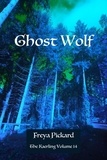  Freya Pickard - Ghost Wolf - The Kaerling, #14.