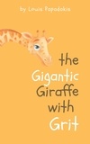 Louis Papadakis - The Gigantic Giraffe With Grit.