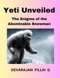  DEVARAJAN PILLAI G - Yeti Unveiled: The Enigma of the Abominable Snowman.