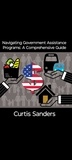  Curtis Sanders - Navigating Government Assistance Programs: A Comprehensive Guide.