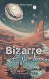  Elena Sinclair - Bizarre Wonders: Unveiling the Strangest Facts and Unbelievable Tales.