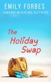  Emily Forbes - The Holiday Swap.
