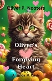  Amanda M. Davis - Oliver P. Nooters Oliver's Forgiving Heart - Oliver P. Nooters, #8.
