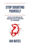  Ian Bates - Stop Doubting Yourself.