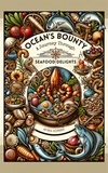  Myria Hopkins - Ocean's Bounty: A Journey Through Seafood Delights - My Cookbook.