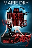  Marie Dry - Three Vampires and a Baby.