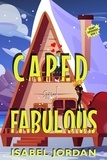  Isabel Jordan - Caped and Fabulous - Grumpy Superheroes, #2.