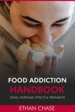  Ethan Chase - Food Addiction Handbook: Signs, Symptoms, Effects &amp; Treatments..