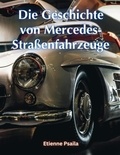  Etienne Psaila - Die Geschichte von Mercedes-Straßenfahrzeuge - Automotive Books.