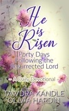  Tawdra Kandle et  Olivia Hardin - He Is Risen: Forty Days Following the Resurrected Lord.