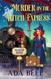  Ada Bell - Murder on the Witch Express - Haunted Haven, #4.