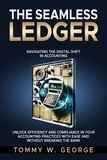  Tommy W. George - The Seamless Ledger: Navigating the Digital Shift in Accounting.