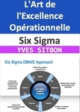  YVES SITBON - Six Sigma : L'Art de l'Excellence Opérationnelle.