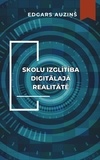  EDGARS AUZINS - Skolu izglītība digitālajā realitātē.