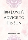  Dr. Muddassir Khan - Ibn Jawzi’s Advice to His Son.
