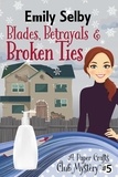  Emily Selby - Blades, Betrayals and Broken Ties - Paper Crafts Club Mysteries, #5.