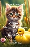  Amanda M. Davis - Oliver P. Nooters Oliver's Magical Garden of Kindness - Oliver P. Nooters, #7.