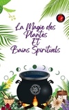  Alina A Rubi et  Angeline Rubi - La Magie des Plantes Et Bains Spirituels.