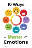  T. Dickson - 10 Ways To Master Your Emotions.