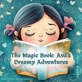  Dan Owl Greenwood - The Magic Book: Ava's Dreamy Adventures - Dreamy Adventures: Bedtime Stories Collection.