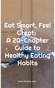  People with Books - Eat Smart, Feel Great: A 20-Chapter Guide to Healthy Eating Habits.