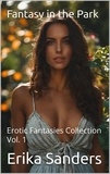  Erika Sanders - Fantasy in the Park - Erotic Fantasies Collection, #1.