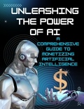  Maryam Aras - Unleashing the Power of AI: A Comprehensive Guide to Monetizing Artificial Intelligence.