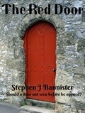  Stephen J Bannister - The Red Door.