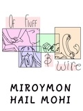  Hail Mohi et  MIROY MON - Of Fluff &amp; Wire.