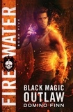  Domino Finn - Fire Water - Black Magic Outlaw, #5.