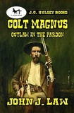  John J. Law - Colt Magnus - Outlaw In The Pardon.