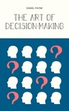  Daniel Payne - The Art of Decision-Making.