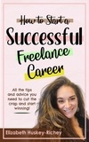  Elizabeth Richey - How to Start a Successful Freelance Career.