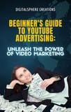  DJ Cardin - Beginner's Guide to YouTube Advertising: Unleash the Power of Video Marketing.