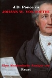  J.D. Ponce - J.D. Ponce zu Johann W. von Goethe: Eine Akademische Analyse von Faust - Weimarer Klassik, #1.