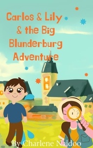  Charlene Naidoo - Carlos &amp; Lily &amp; the Big Blunderburg Adventure.