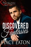  Stacy Eaton - Discovered Fantasies - The Pleasure Your Fantasies Series, #6.