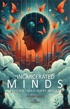  Virginia Santos - Incarcerated Minds - Beyond Imaginary Walls.