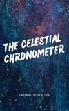  Laura Cipher Lee - The Celestial Chronometer.