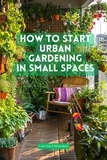  Caterina Christakos - How to Start Urban Gardening in Small Space - Urban Gardening, #1.