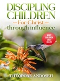  Theodore Andoseh - Discipling Children for Christ Through Influence - Discipling children, #1.