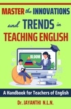  Dr. Jayanthi N.L.N. - Master the Innovations and Trends in Teaching English - Pedagogy of English, #2.