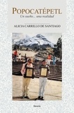 Alicia Carrillo de Santiago et  Librerío editores - Popocatépetl: Un sueño... una realidad.