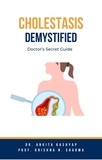  Dr. Ankita Kashyap et  Prof. Krishna N. Sharma - Cholestasis Demystified: Doctor’s Secret Guide.