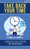 Dirk Dupon - Take Back Your Time: Strategies for Effective Time Management.