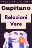  Capitano Edizioni - Relazioni Vere - Raccolta Vita Piena, #5.