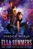  Ella Summers - Shadow World - Dragon Born, #1.