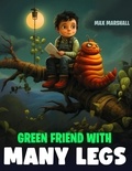  Max Marshall - Green Friend With Many Legs.